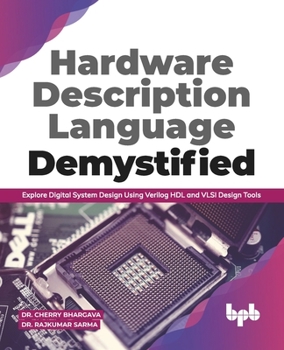 Paperback Hardware Description Language Demystified: Explore Digital System Design Using Verilog Hdl and VLSI Design Tools (English Edition) Book