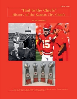 "Hail to the Chiefs" History of the Kansas City Chiefs (NFL)