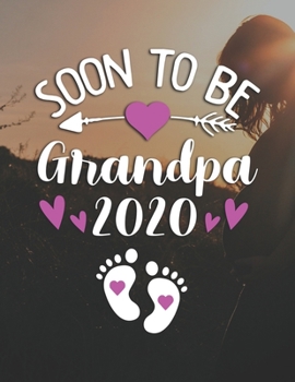 Paperback Soon To Be Grandpa 2020: Pregnancy Planner And Organizer, Diary, Notebook Mother And Child Book