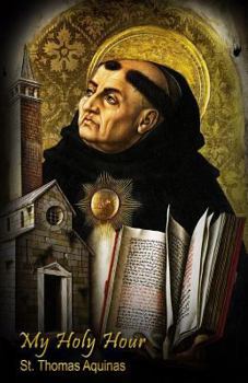 Paperback My Holy Hour - St. Thomas Aquinas: A Devotional Prayer Journal Book