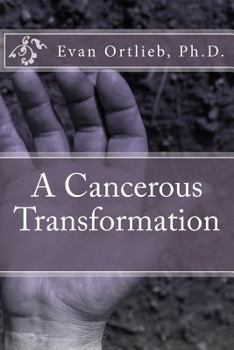 Paperback A Cancerous Transformation Book