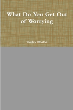 Paperback What Do You Get Out of Worrying Book