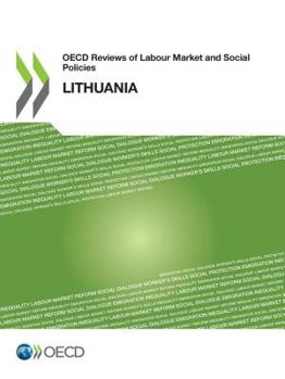 OECD Reviews of Labour Market and Social Policies: Lithuania: Edition 2018