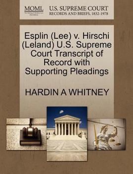 Paperback Esplin (Lee) V. Hirschi (Leland) U.S. Supreme Court Transcript of Record with Supporting Pleadings Book