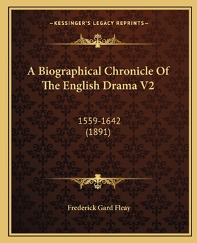 Paperback A Biographical Chronicle Of The English Drama V2: 1559-1642 (1891) Book