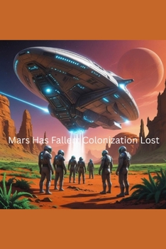 Paperback Mars Has Fallen: Colonization Lost Book