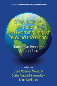 Paperback Critical Views on Teaching and Learning English Around the Globe: Qualitative Research Approaches Book