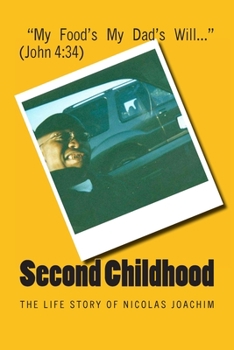 Paperback Second Childhood: The Life Story of Nicolas Joachim Book