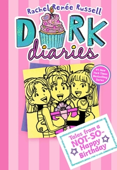 Tales from a Not-So-Happy Birthday - Book #13 of the Dork Diaries