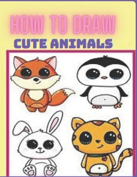 Paperback How-to-Draw-Cute-Animals: Draw Animals in the Cutest Style Book