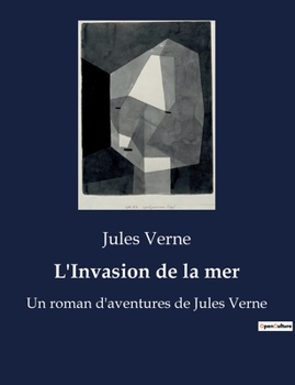 Paperback L'Invasion de la mer: Une aventure saharienne transition de Jules Verne [French] Book