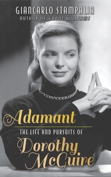 Hardcover Adamant: The Life and Pursuits of Dorothy McGuire (hardback) Book