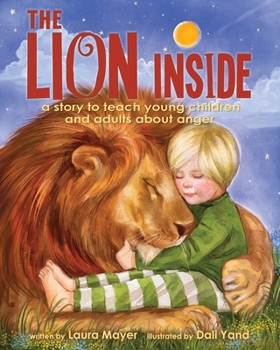 Paperback The Lion Inside: A Story to Teach Young Children and Adults about Anger Book