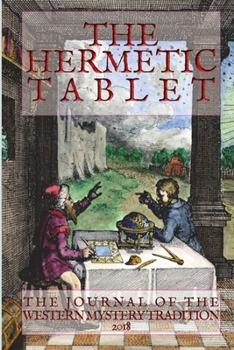 The Hermetic Tablet: The Journal of the Western Mystery Tradition 2018
