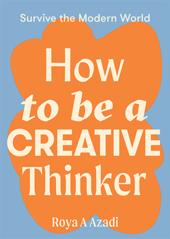 Paperback How to Be a Creative Thinker Book