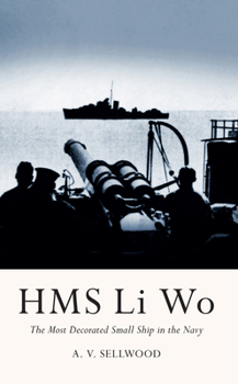 Paperback HMS Li Wo: The Most Decorated Small Ship in the Navy Book