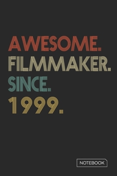 Paperback Awesome Filmmaker Since 1999 Notebook: Blank Lined 6 x 9 Keepsake Birthday Journal Write Memories Now. Read them Later and Treasure Forever Memory Boo Book