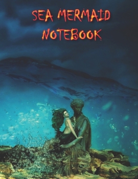 Sea Mermaid NOTEBOOK: Notebooks and Journals 110 pages (8.5"x11")