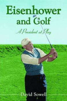 Paperback Eisenhower and Golf: A President at Play Book