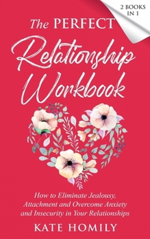 Paperback The Perfect Relationship Workbook - 2 Books in 1 Book