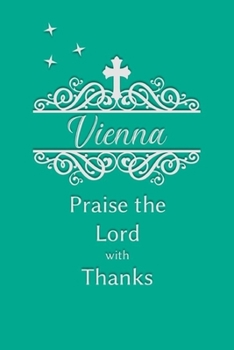 Paperback Vienna Praise the Lord with Thanks: Personalized Gratitude Journal for Women of Faith Book