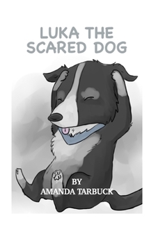 Paperback Luka The Scared Dog: Amanda Tarbuck Book