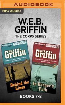 W.E.B. Griffin The Corps Series: Books 7-8: Behind the Lines  In Danger's Path