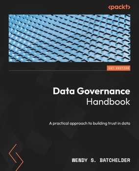 Paperback Data Governance Handbook: A practical approach to building trust in data Book