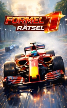 Paperback Formel-1-Rätsel: Was weißt du über die Formel 1? Stell dich der Herausforderung [German] Book