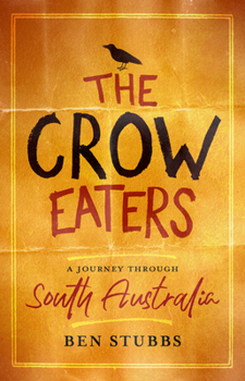 Paperback The Crow Eaters: A journey through South Australia Book