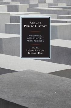 Paperback Art and Public History: Approaches, Opportunities, and Challenges Book