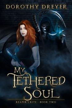 My Tethered Soul - Book #2 of the Reaper's Rite