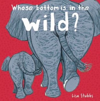 Hardcover Whose Bottom Is in the Wild? Book