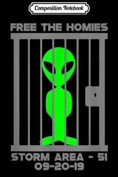 Composition Notebook: Free the homies jail Area 51 Alien gift funny fun  Journal/Notebook Blank Lined Ruled 6x9 100 Pages