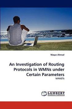 Paperback An Investigation of Routing Protocols in WMNs under Certain Parameters Book