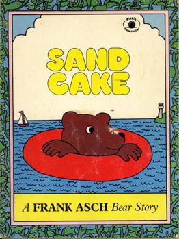 Hardcover Sand Cake: A Frank Asch Bear Story Book