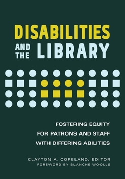 Paperback Disabilities and the Library: Fostering Equity for Patrons and Staff with Differing Abilities Book