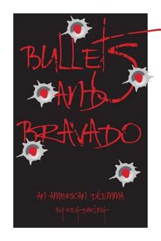 Paperback Bullets and Bravado: An American Dilemma Book