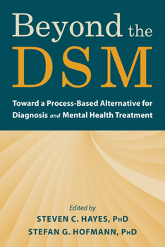 Paperback Beyond the Dsm: Toward a Process-Based Alternative for Diagnosis and Mental Health Treatment Book