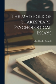 Paperback The mad Folk of Shakespeare. Psychological Essays Book