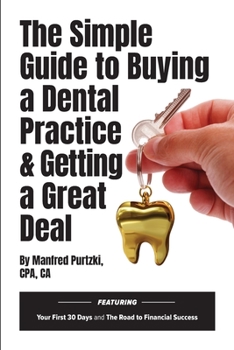 Paperback The Simple Guide to Buying a Dental Practice & Getting a Great Deal Book