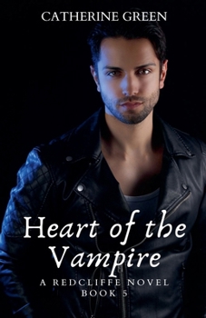 Heart of the Vampire: The Redcliffe Novels #5 (The Redcliffe Novels Paranormal Series)