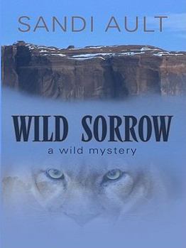 Wild Sorrow - Book #3 of the A Wild Mystery