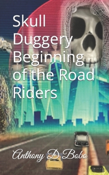 Paperback Skull Duggery Beginning of the Road Riders Book