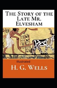 Paperback The Story of the Late Mr.Elvesham Illustrated Book