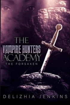 Paperback The Vampire Hunters Academy: The Forsaken Book