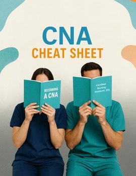 Paperback CNA Cheat Sheet: Being a CNA is not just a job-it's caring for people when they need it most Book