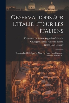Paperback Observations Sur L'italie Et Sur Les Italiens: Données En 1764, Sous Le Nom De Deux Gentilshommes Suédois, Volume 3... [French] Book