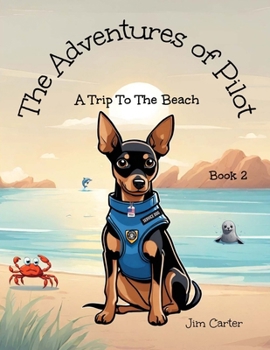 Paperback The Adventures of Pilot: A Trip to the Beach Book