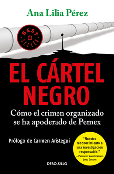 Paperback El Cártel Negro: Cómo el Crimen Organizado Se Ha Apoderado de Pemex [Spanish] Book